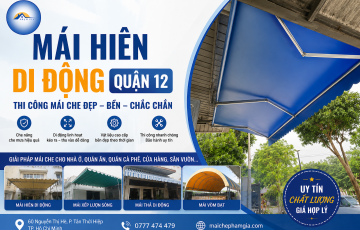 Mái Hiên Di Động Quận 12 – Thi Công Mái Che Đẹp 