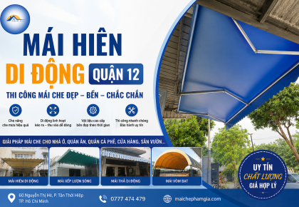 Mái Hiên Di Động Quận 12 – Thi Công Mái Che Đẹp 